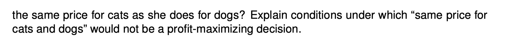 the same price for cats as she does for dogs?
