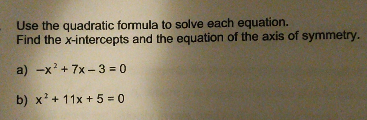 quadratic formula Use the quadratic formula to
