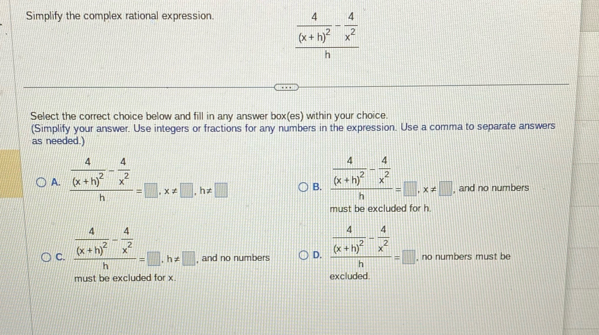 Simplify the complex rational expression. 4 ( x +