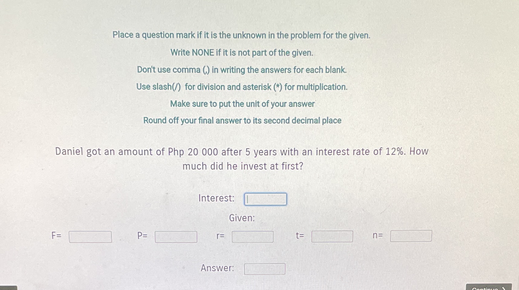 Place a question mark if it is the unknown in the