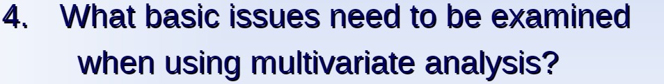 4. What basic issues need to be examined when
