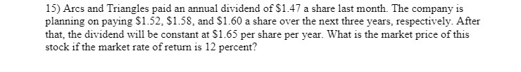 15) Arcs and Triangles paid an annual dividend of