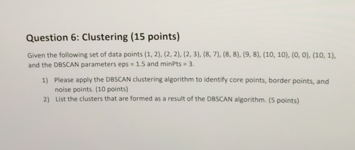 Question 6: Clustering (15 points) Given the