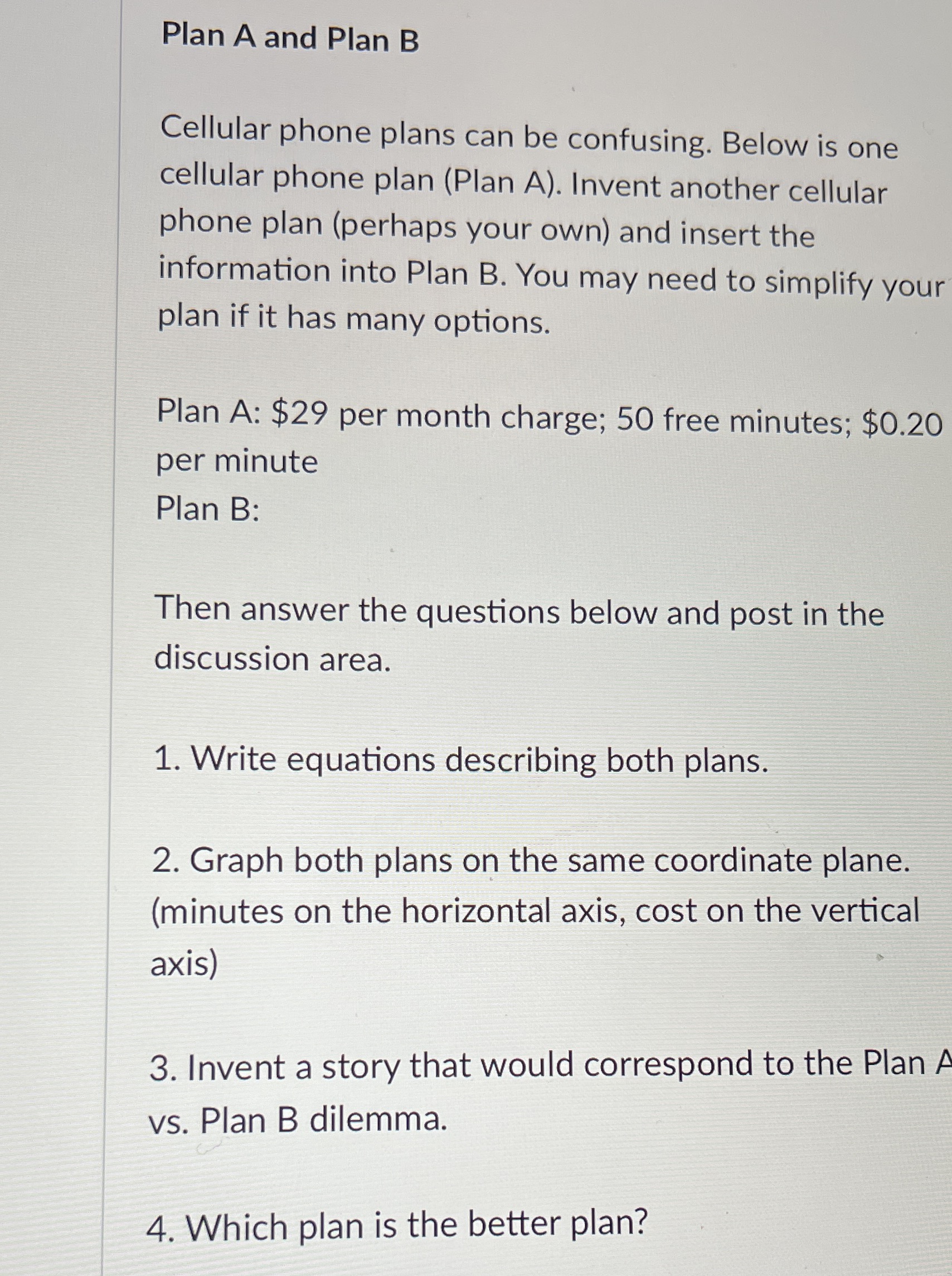 Plan A and Plan B Cellular phone plans can be