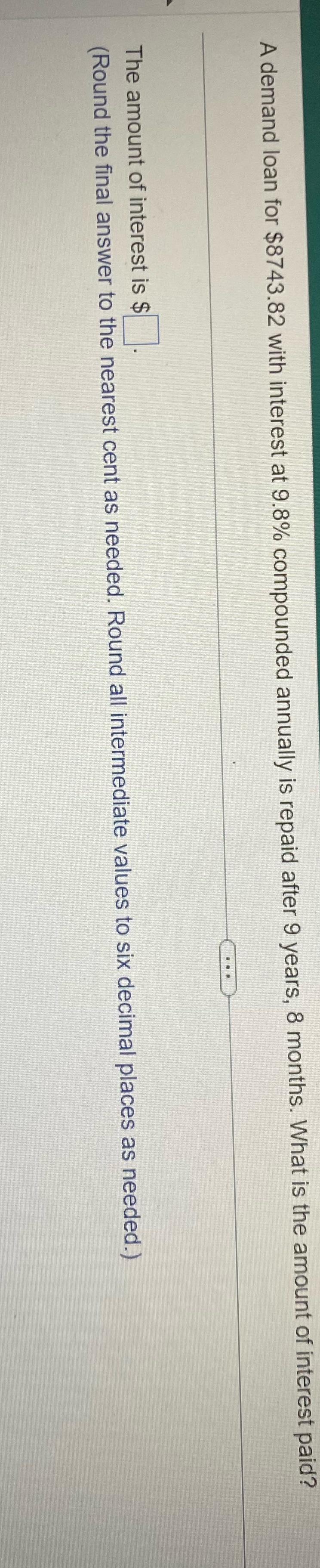 NEED ANSWER ASAP PLEASE HELP ME A demand loan for