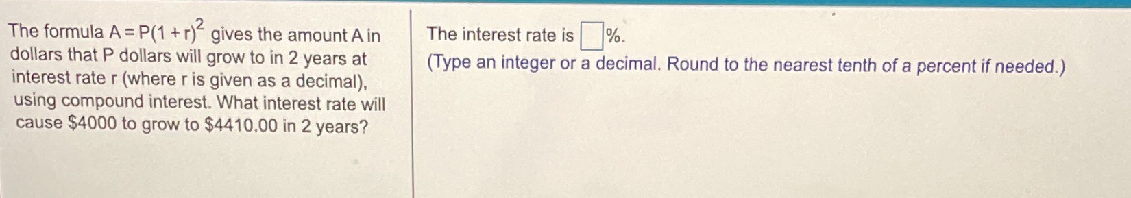 The formula A = P(1 + r) gives the amount A in