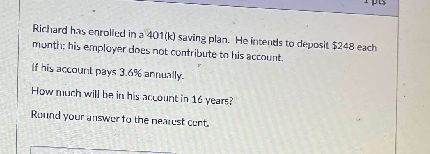 PES Richard has enrolled in a 401(k) saving plan.