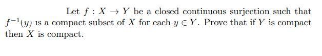 Let f : X - Y be a closed continuous surjective