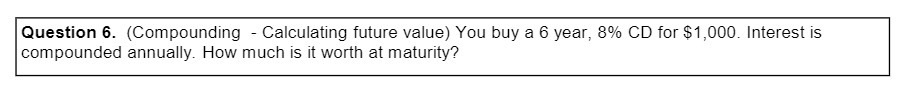 Question 6. {Compounding Calculating future