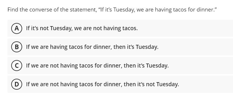 Find the converse of the statement, \"If