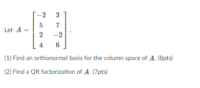 Thanks For the Help 2 3 5 7 Let A = 2 -2 4 6 (1)