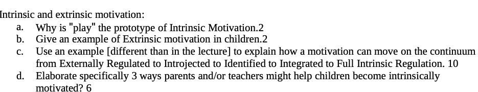 Intrinsic and extrinsic motivation: a. 1Why is