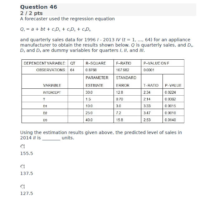 Question 46 2 / 2 pts A forecaster used the