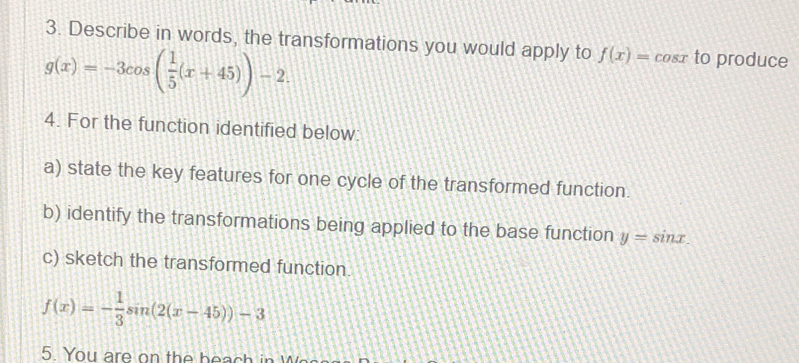3. Describe in words, the transformations you