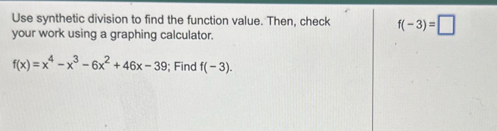 Use synthetic division to find the function