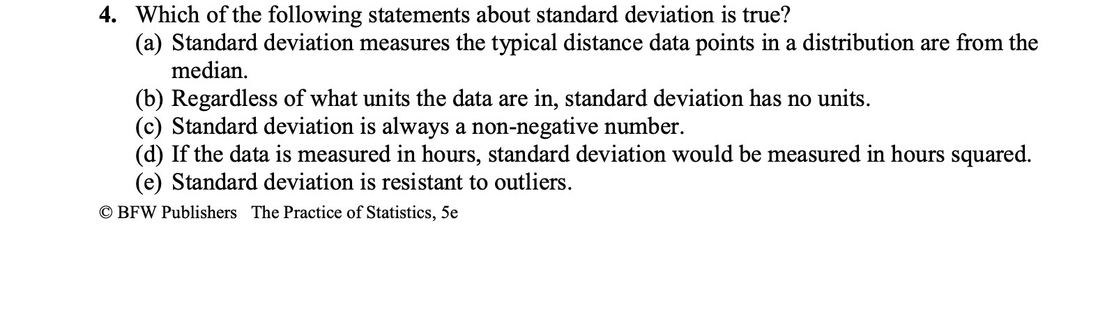 4. Which of the following statements about