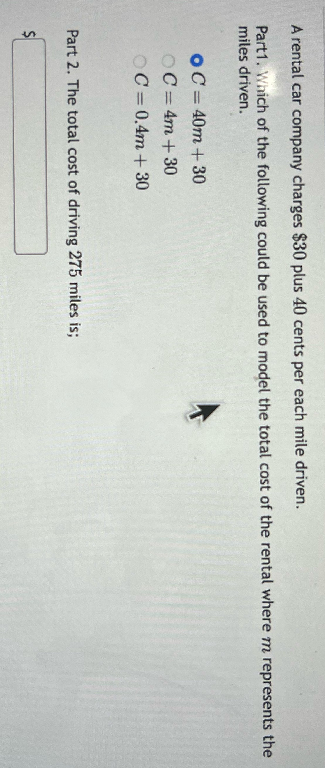 A rental car company charges $30 plus 40 cents