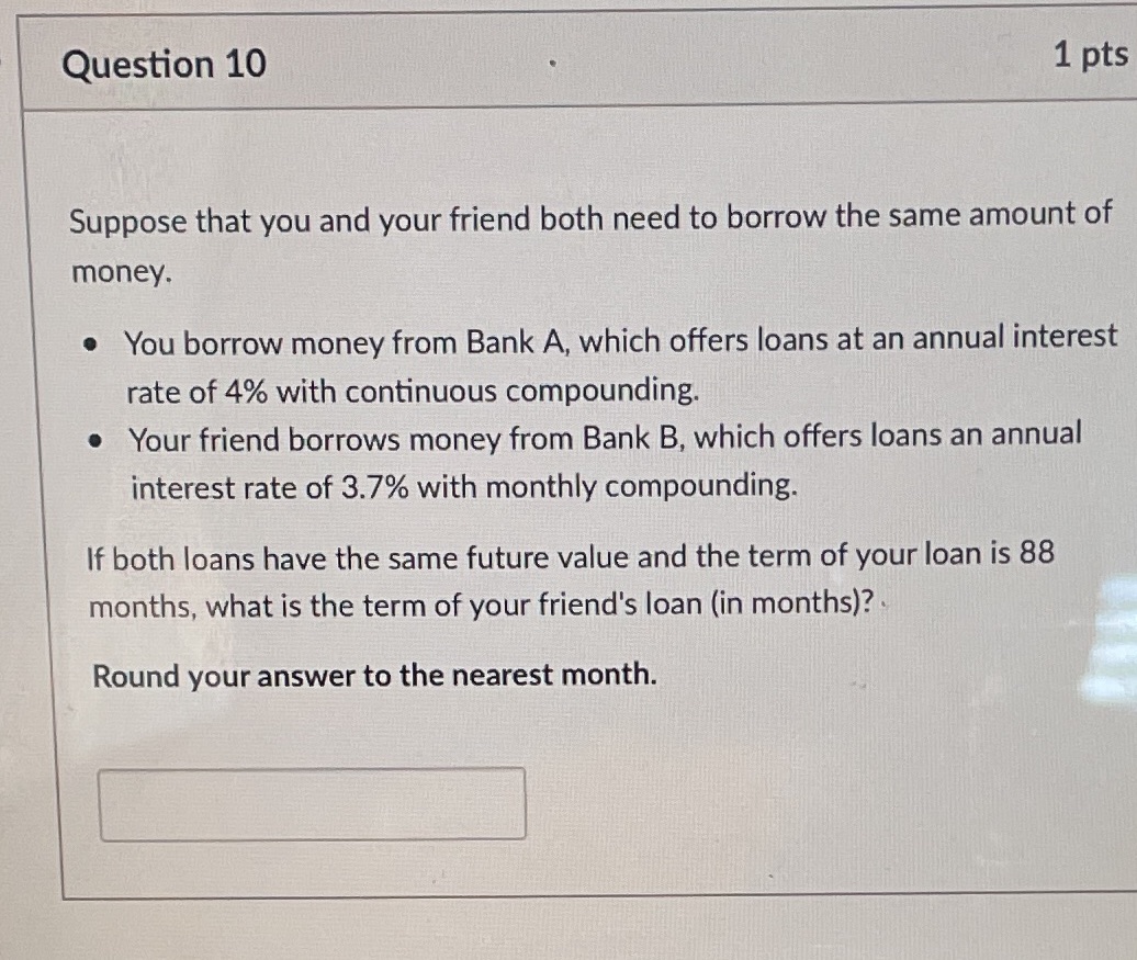 Question 10 1 pts Suppose that you and your