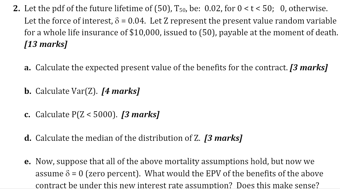 It is shown 2. Let the pdf of the future lifetime