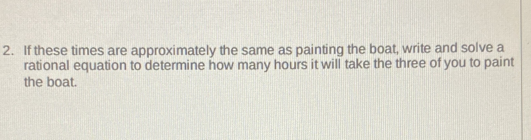 2. If these times are approximately the same as