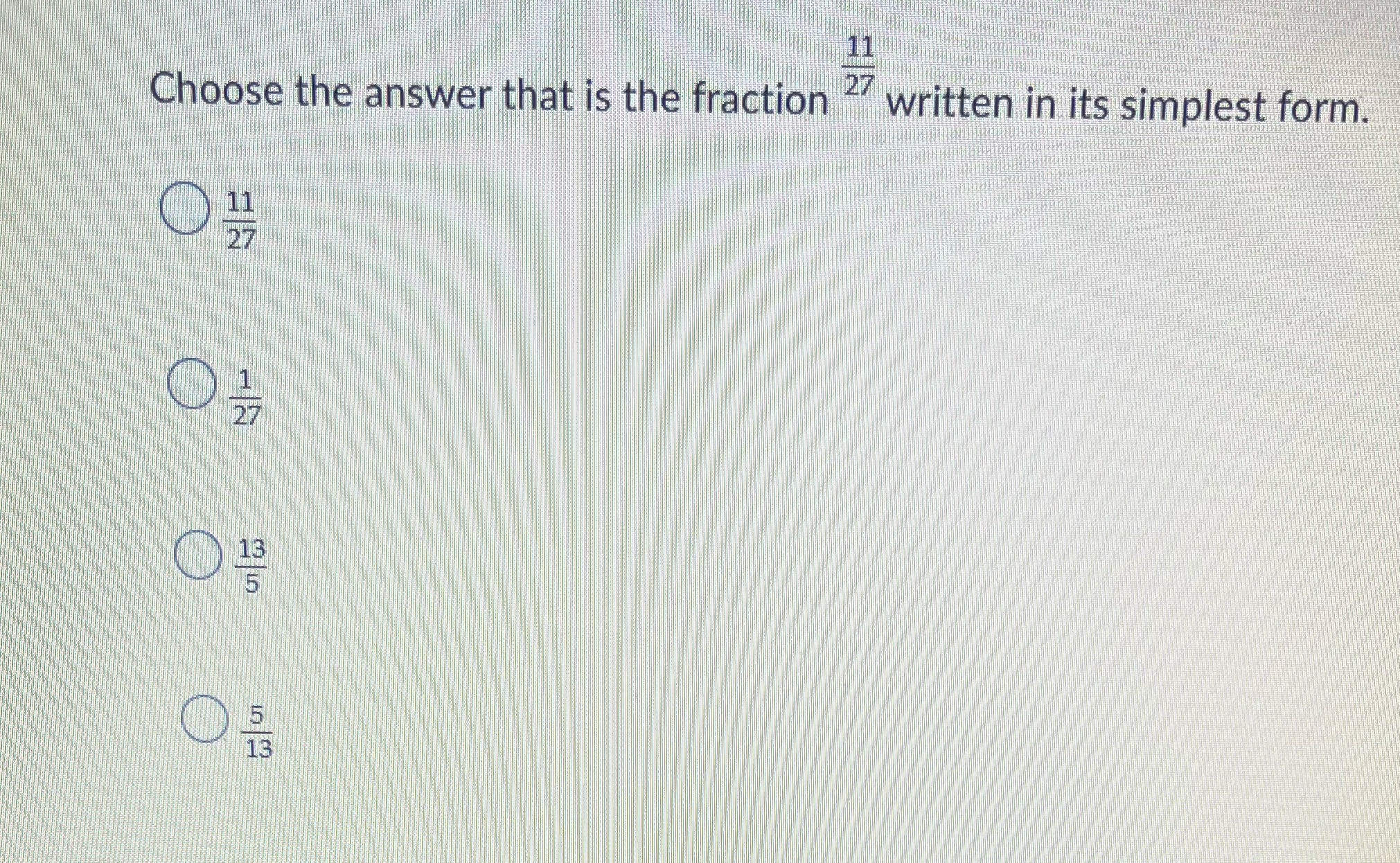 11 Choose the answer that is the fraction 27