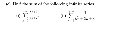 need help in the following (c) Find the sum of