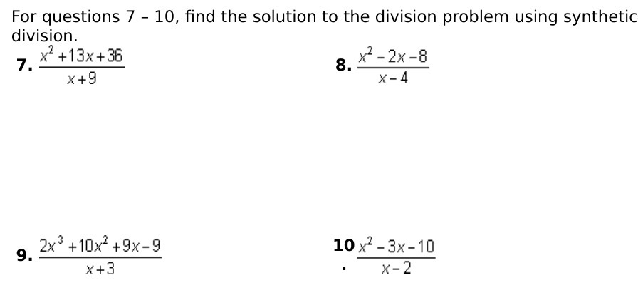 For questions 7 - 10, find the solution to the