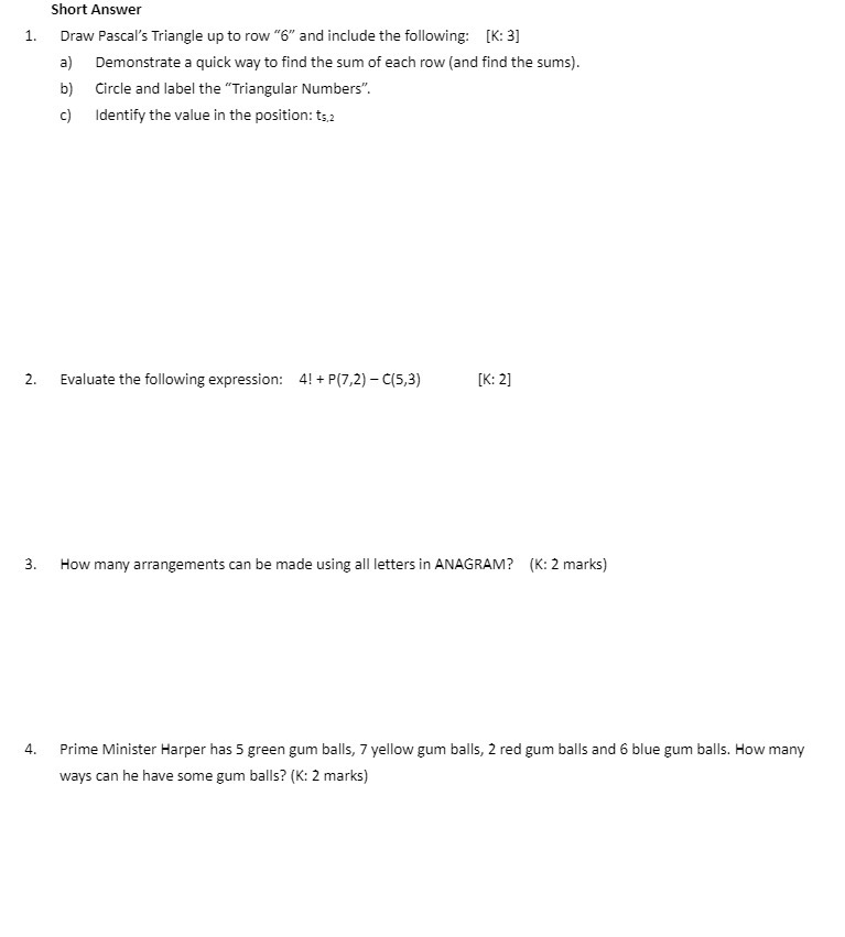 Short Answer 1. Draw Pascal's Triangle up to