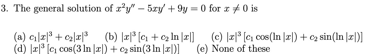 3. The general solution of xy" - 5xy