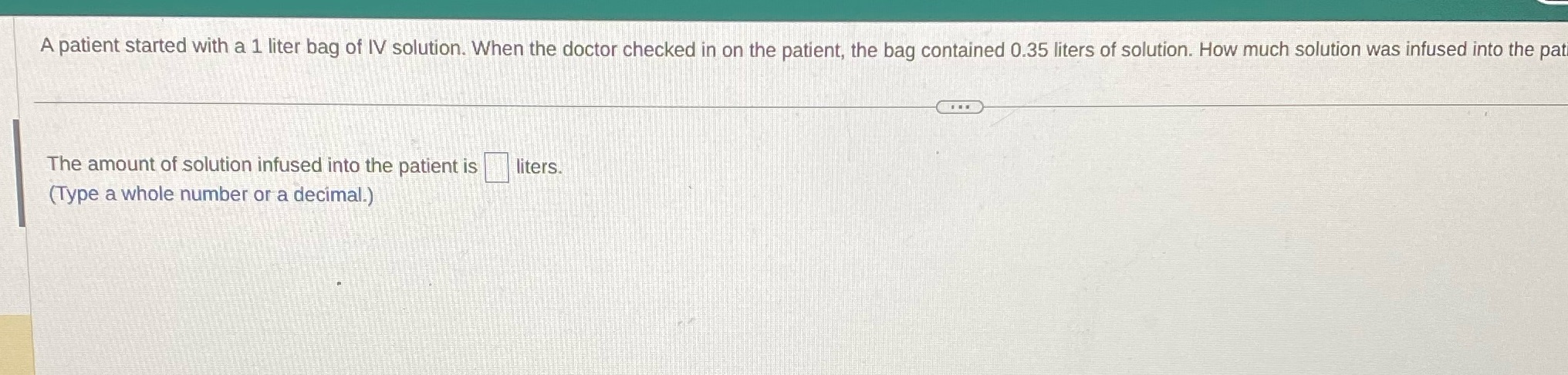 A patient started with a 1 liter bag of IV