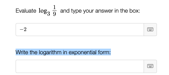 Evaluate log3 9 and type your answer in the box: