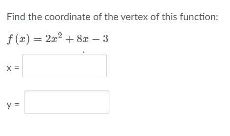 Find the coordinate of the vertex of this