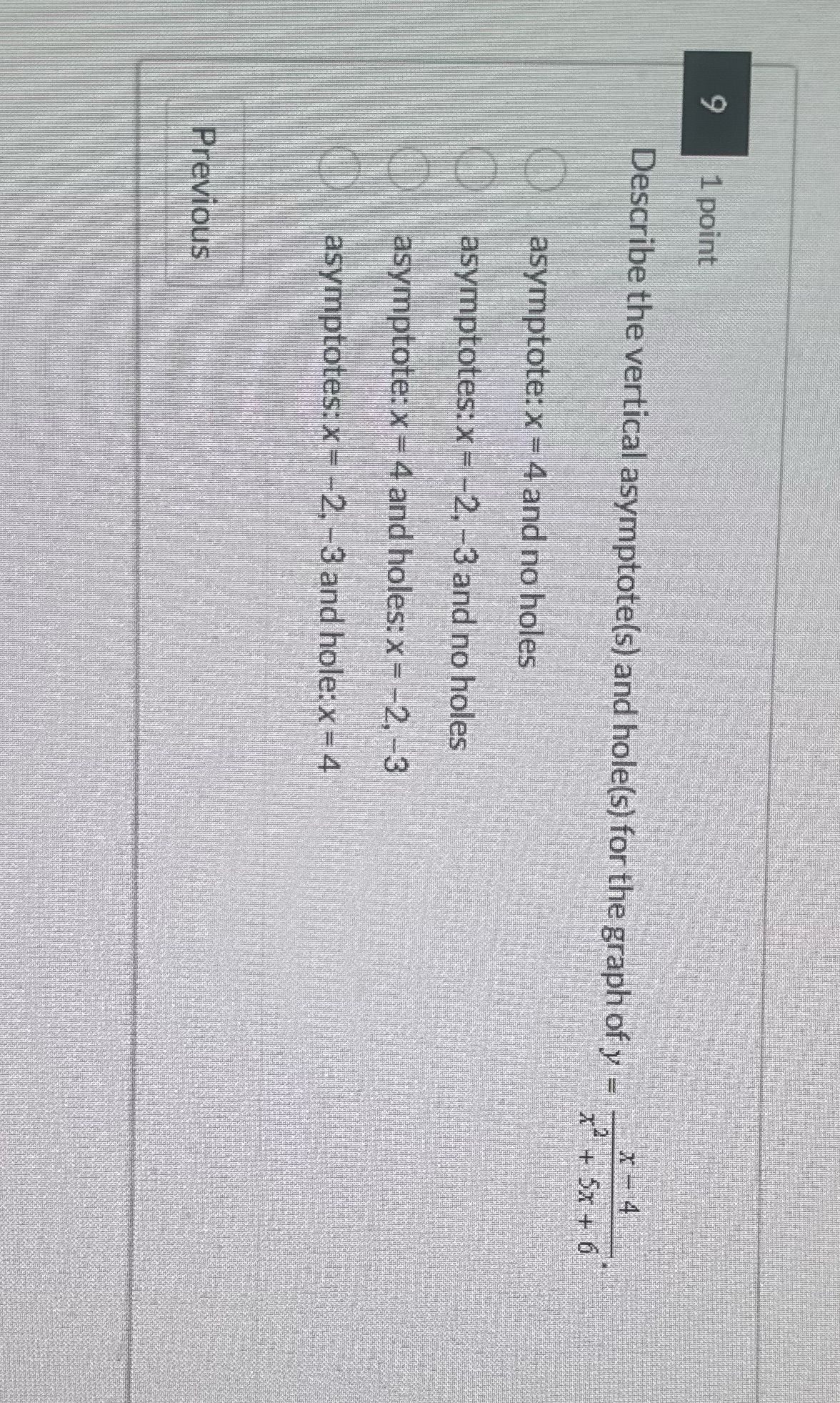 1 point Describe the vertical asymptote(s) and