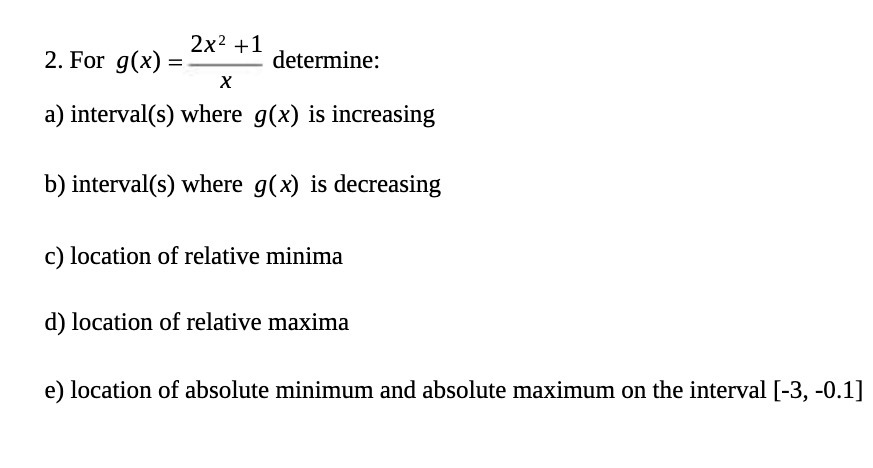 2x2 +1 2. For g(x) = determine: X a) interval(s)