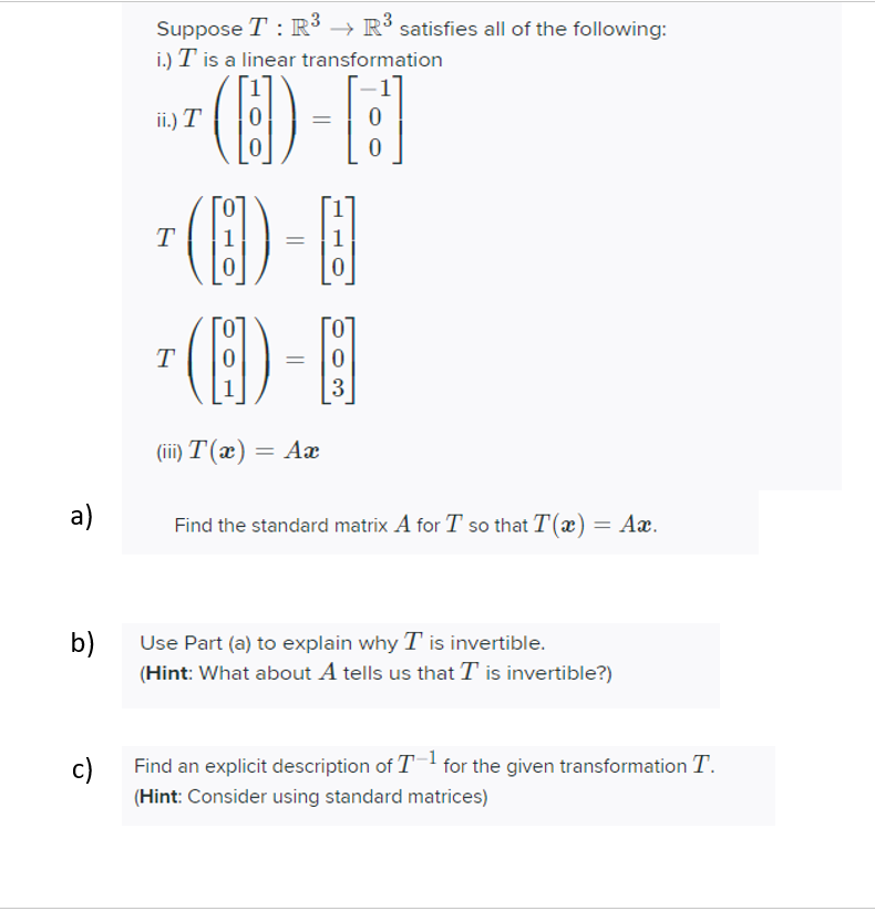 Suppose T : R3 } R3 satises all of the following: