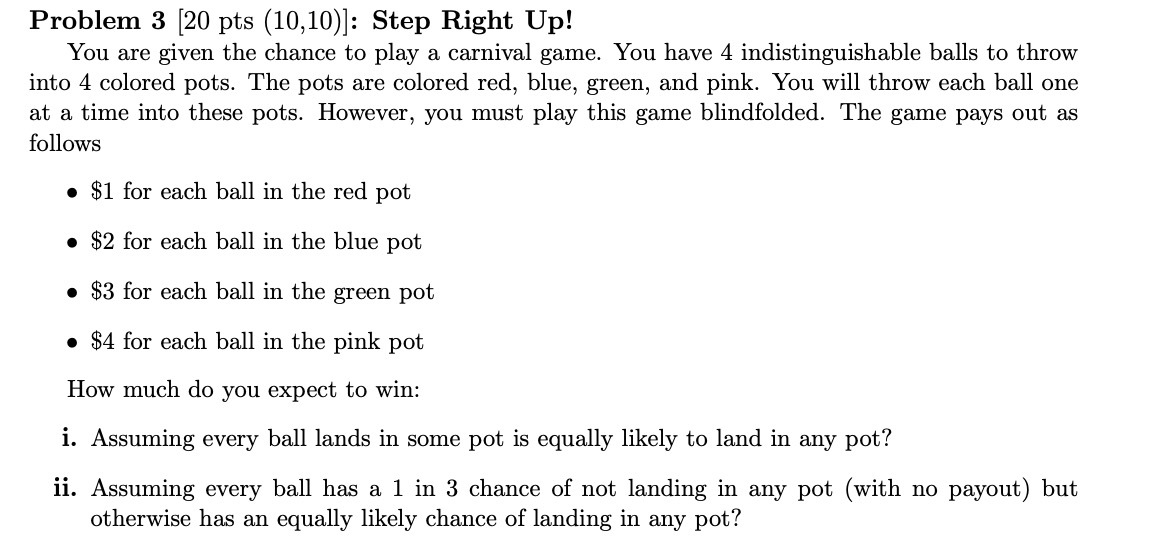 Problem 3 [20 pts (10,10)]: Step Right Up! You