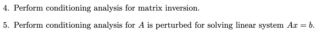 4. Perform conditioning analysis for matrix