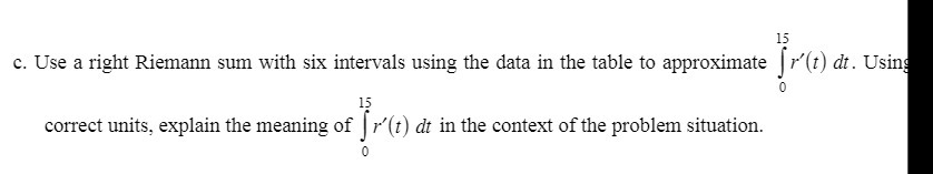15 c. Use a right Riemann sum with six intervals