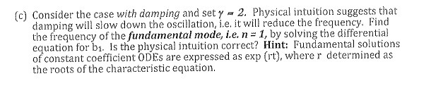 (c) Consider the case with damping and set y - 2.