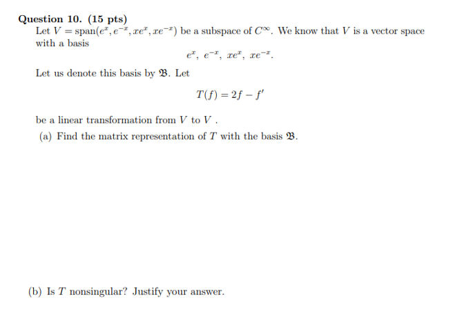 Question 10. (15 pts) Let V = span(el, e", re,