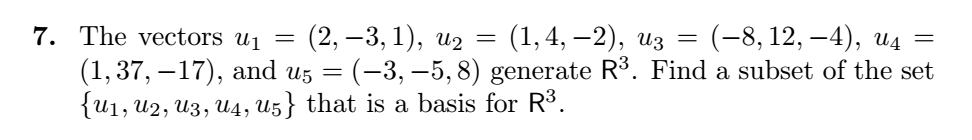 7. The vectors ul : (2,3,1), {L2 : (1,4,2), u3 :