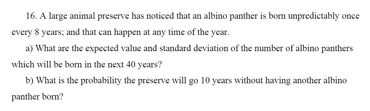 16. A large animal preserve has noticed that an