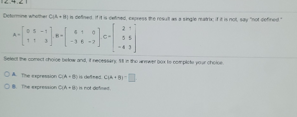 help please Determine whether C(A + B) is