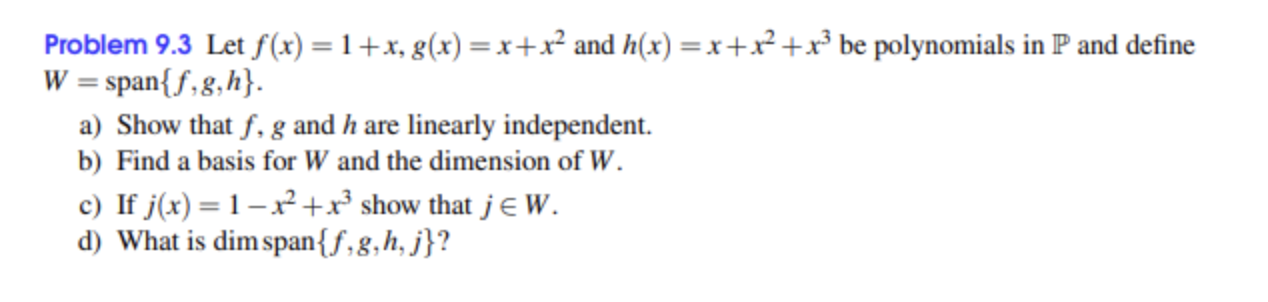Problem 9.3 Let f(x) = 1 +x, g(x) = x+x2 and h(x)