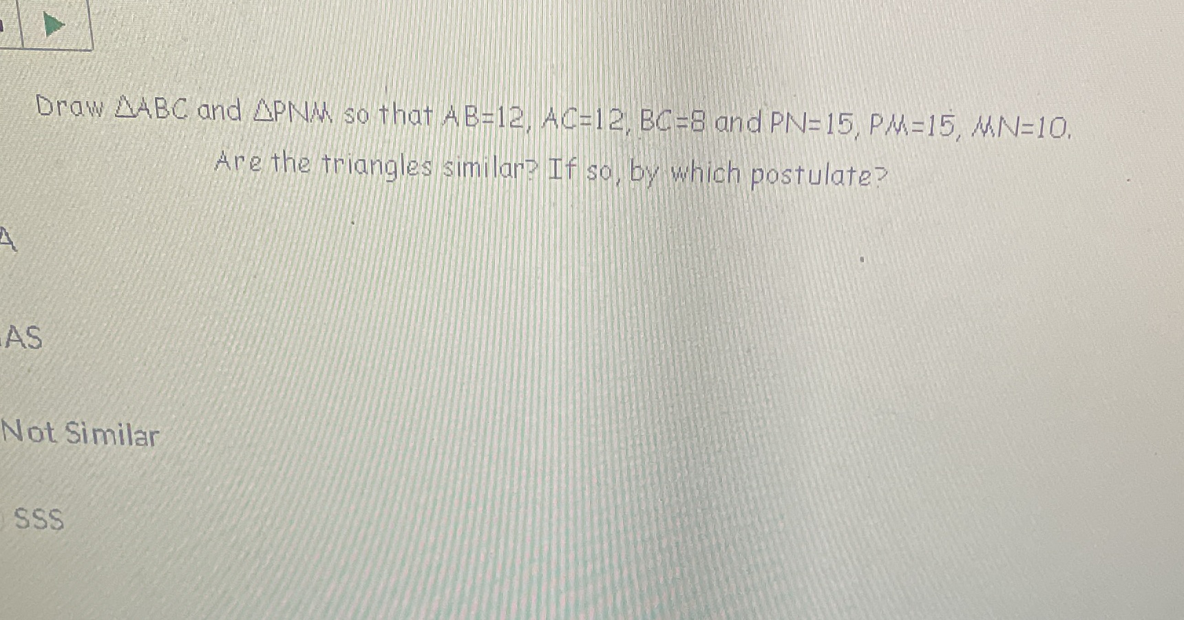 Draw AABC and APNA so that AB=12, AC=12, BC=S and