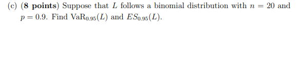 \f(c) (8 points) Suppose that L follows a