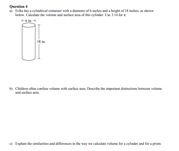 Question 4 a) Erika has a cylindrical container