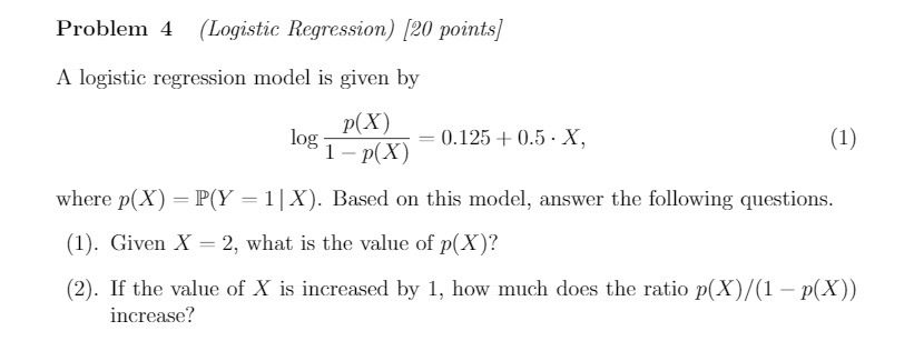 Problem 4 (Logistic Regression) [20 points) A