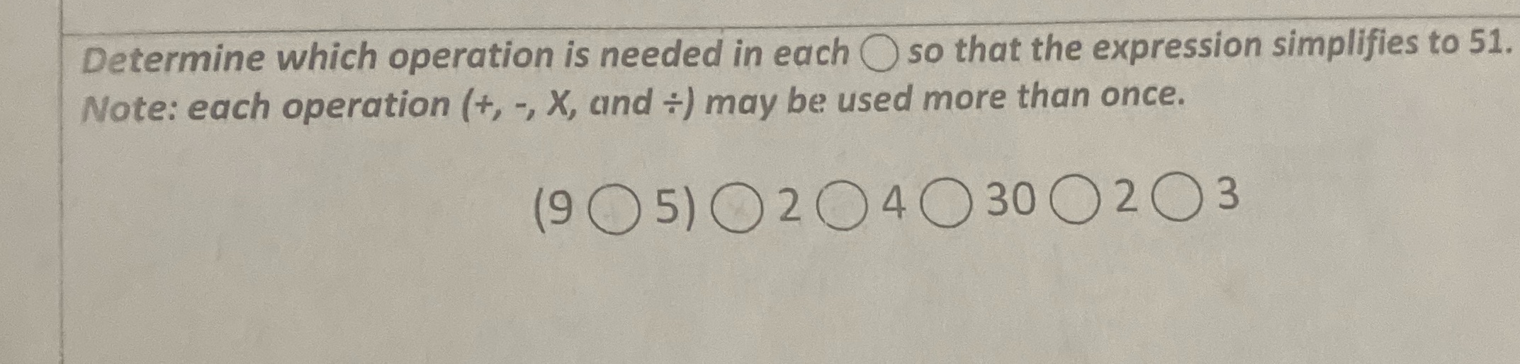 Determine which operation is needed in each O so