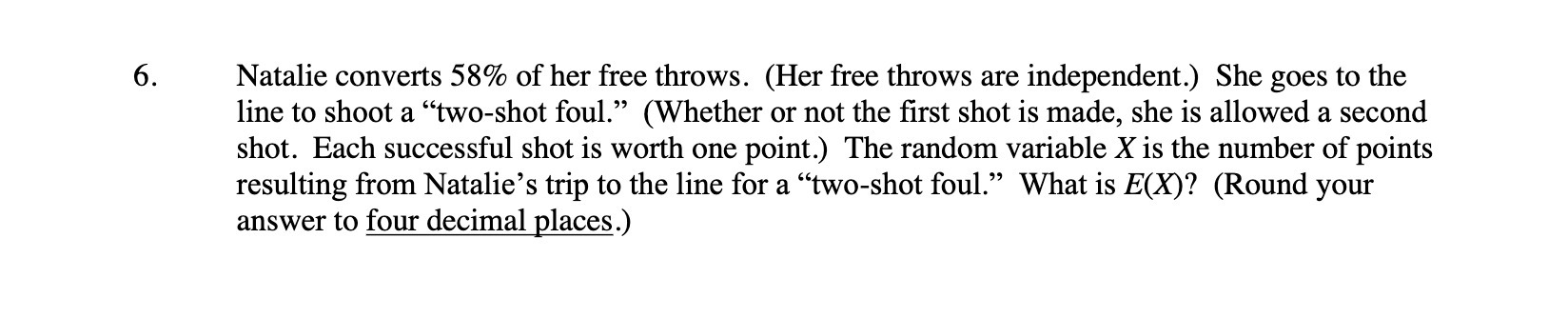 Natalie converts 58% of her free throws. (Her
